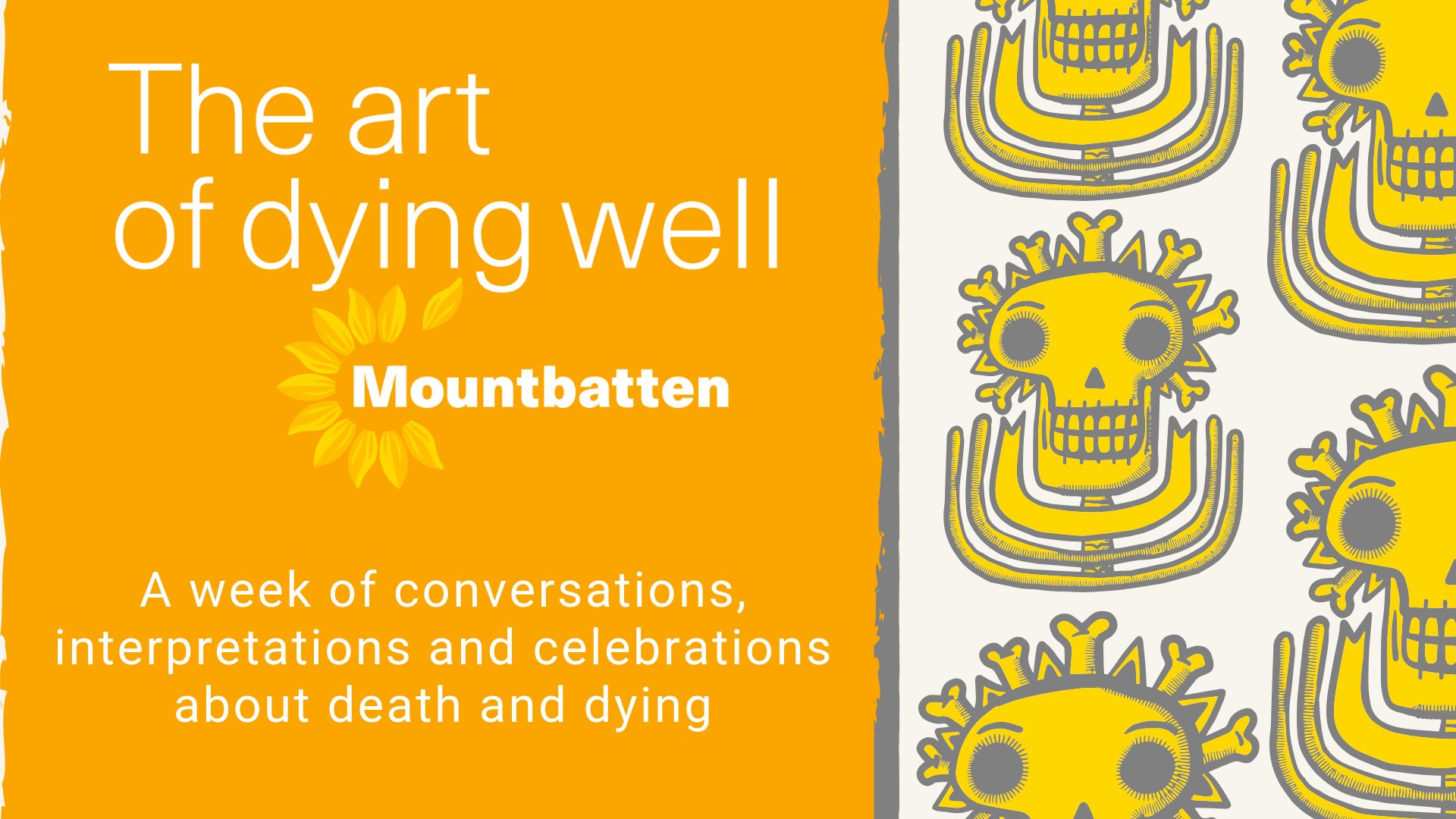 CONVERSATIONS, INTERPRETATIONS AND CELEBRATIONS DURING ‘THE ART OF DYING WELL’ WEEK