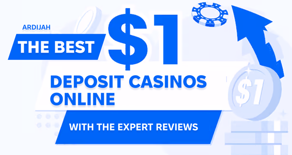 ARDIJAH: THE BEST $1 DEPOSIT CASINOS ONLINE WITH THE EXPERT REVIEWS